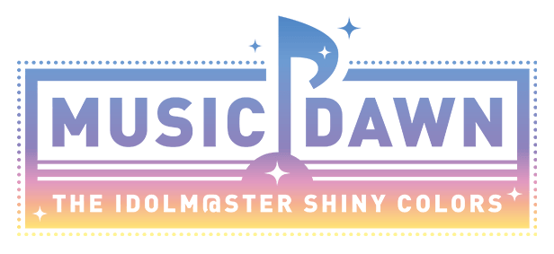 THE IDOLM@STER SHINY COLORS MUSIC DAWN - Shinycolors Wiki