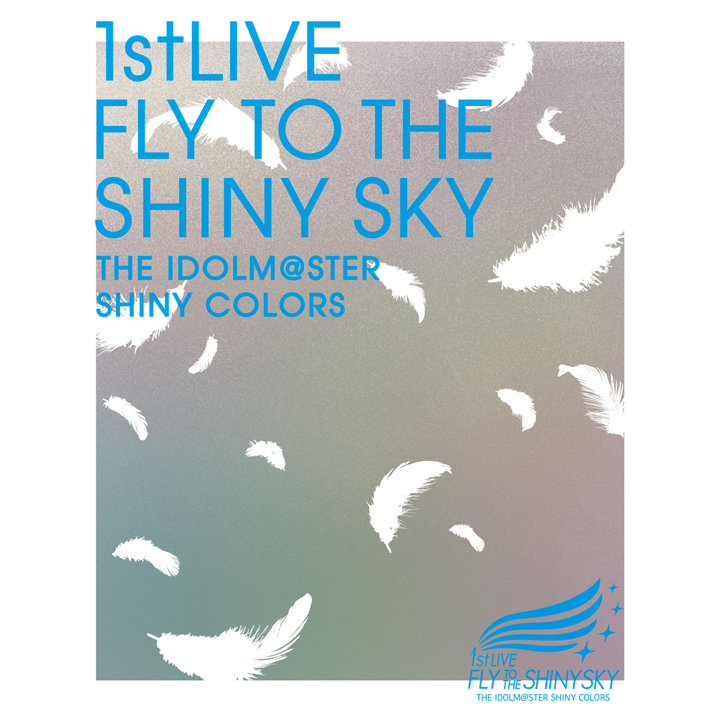 THE IDOLM@STER SHINY COLORS 1stLIVE FLY TO THE SHINY SKY (Blu-ray) -  Shinycolors Wiki