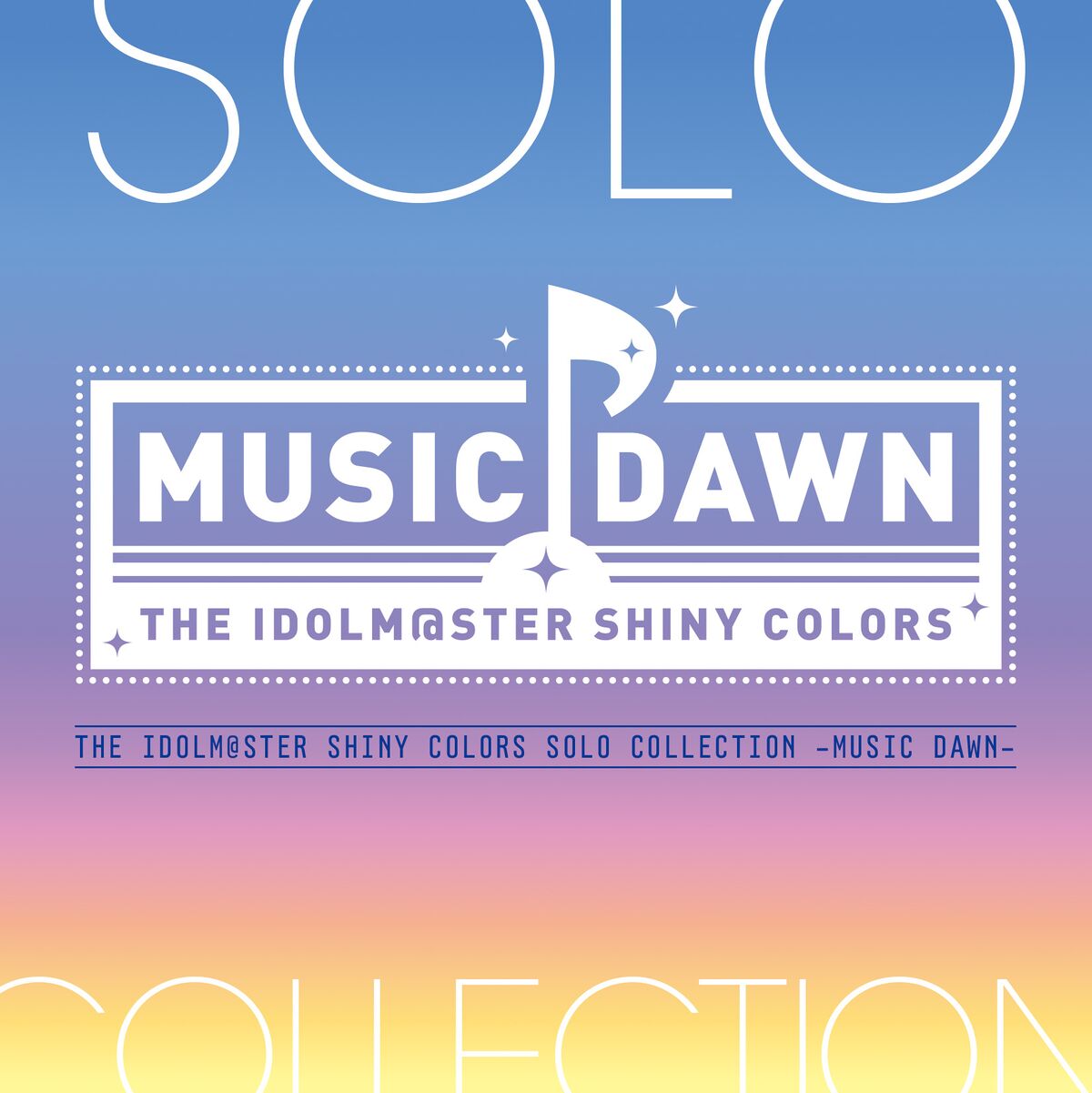 THE IDOLM@STER SHINY COLORS SOLO COLLECTION -MUSIC DAWN- Shinycolors Wiki